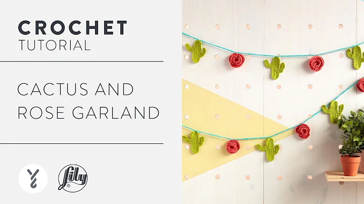 Learn to Crochet a Beautiful Cactus and Rose Garland