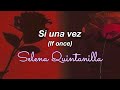 Selena Quintanilla - Si una Vez (english) Lyrics