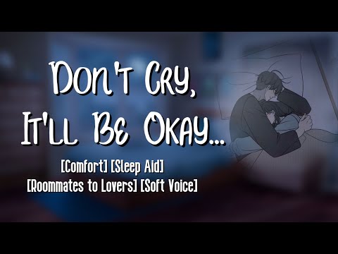 [Boyfriend ASMR] Roommate Finds You Crying in Bed [M4F] [Comfort] [Sleep Aid]
