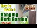 Woodworking: How to make a hanging herb garden