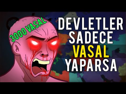 TÜM DEVLETLER SADECE VASAL YAPARSA | AGE OF HİSTORY 2