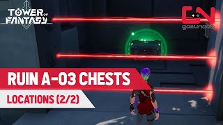 All Ruin A-03 Chests Locations Tower of Fantasy