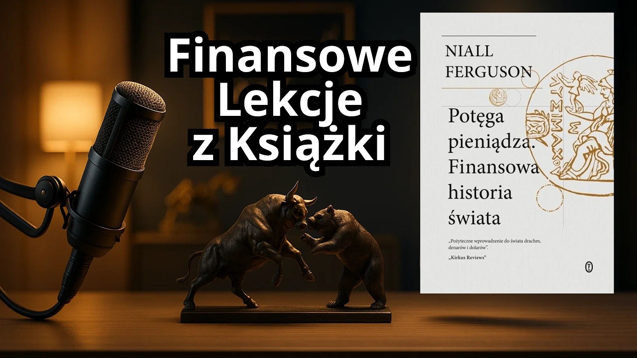Potęga pieniądza. Finansowa historia świata Niall Ferguson