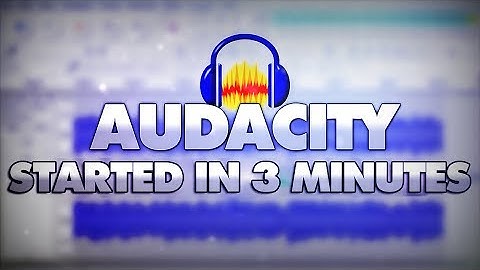 How To Get Started In 3 Minutes Using Audacity - Tutorial #35