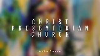Christ Presbyterian Church, La Costa, CA, May 12 2024, 9 AM Service