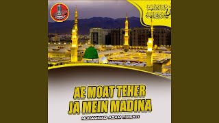 Ae Moat Teher Ja Mein Madina