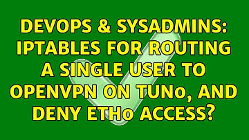 DevOps & SysAdmins: iptables for routing a single user to openvpn on tun0, and deny eth0 access?