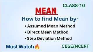 Mean- Direct Method, Assumed Mean Method, Step Deviation Method | Detailed Explanation | Class-10