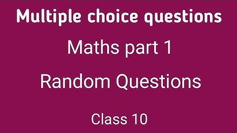 MCQ - Multiple choice Questions - Class 10/maths part 1/maharashtra state board/ssc
