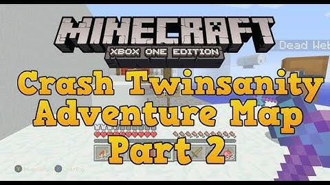 Minecraft Xbox: Crash Twinsanity Adventure Map - Part 2