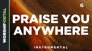 Praise You Anywhere - Male Key - G - Instrumental