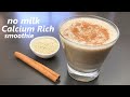 Calcium rich smoothie  no milk smoothie  vegan smoothie recipe  quick  easy