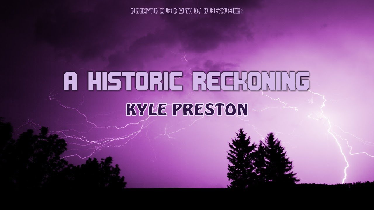 Kyle Preston - A Historic Reckoring | Presented by DJ Hobbymusiker 🎧 Kyle Preston - A Historic Reckoring | Presented by DJ Hobbymusiker 🎧