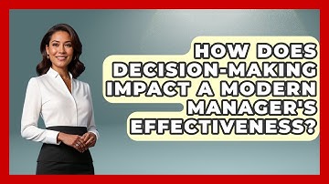 How Does Decision-Making Impact a Modern Manager