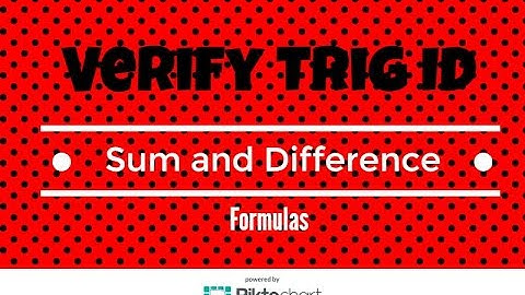 How to verify trig identities using the sum and difference identities