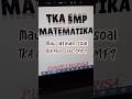 Yang mau soal TKA Matematika SMP langsung DM / di LINK👇🏻https://lynk.id/eduprintbyrisa/4o3og91902k3
