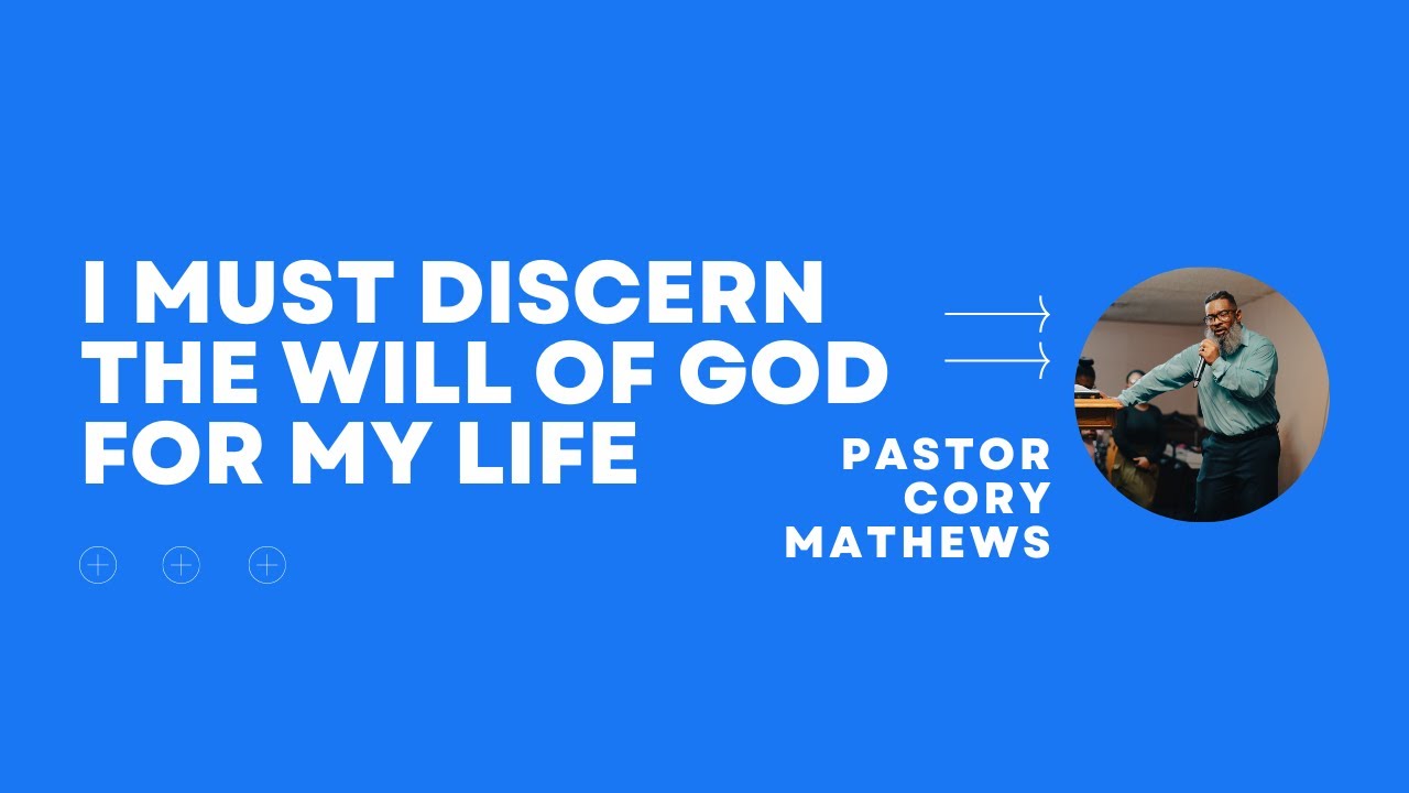 I MUST Discern The Will Of God For My Life - YouTube