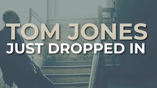 Tom Jones - Just Dropped In (Official Audio)