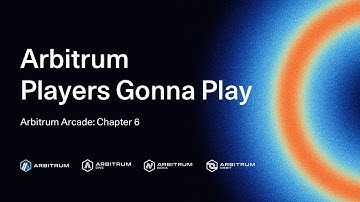 Players Gonna Play: Arbitrum Arcade Chapter 6