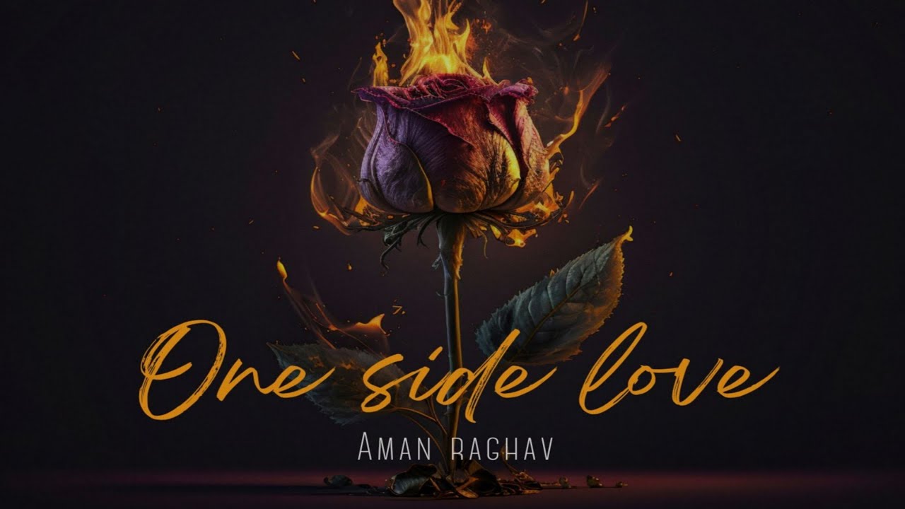 Aman Raghav - One Side Love | ( prod.@808emperor ) | offical lyrical ...