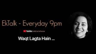 Waqt Lagta Hain | Ektainlove | EkTalk | Ekta Sandhir | Motivation | Life | Hindi Motivational