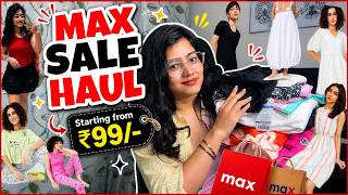 MAX Sale Haul || Part - 1 || Starting From ₹99/-