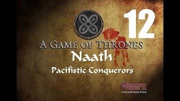 Crusader Kings 2 - AGOT mod - Naathi Pacifistic Conquerors #12