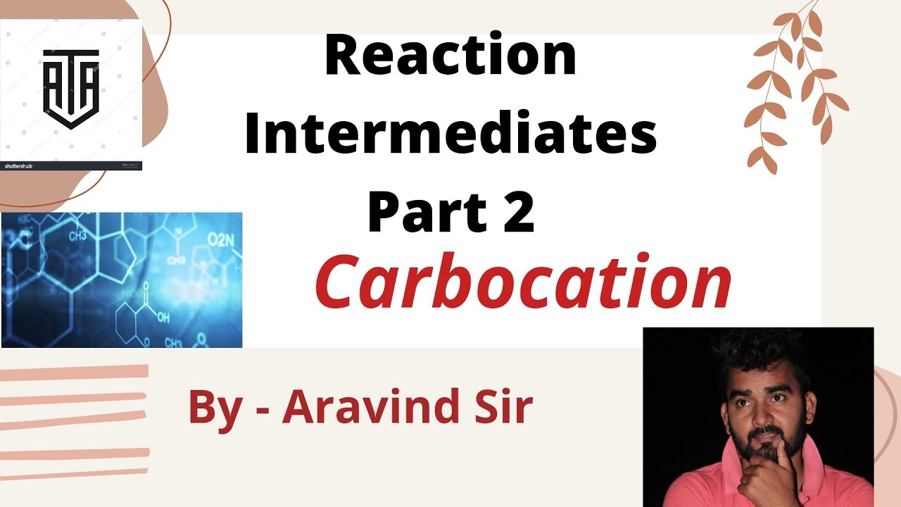 Reaction Intermediates Part 2 | Carbocation | Charcaters & Stability | JEE- NEET | CUET |