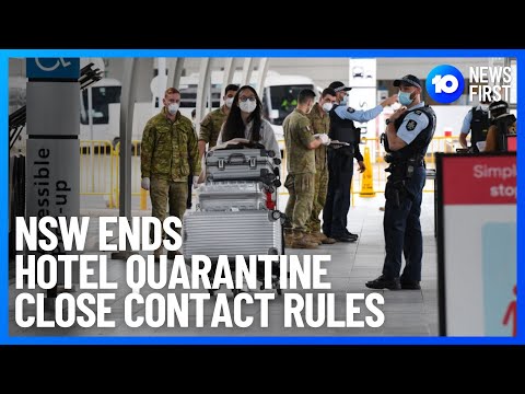 COVID-19 Close Contact Rules And Hotel Quarantine End For NSW | 10 News First