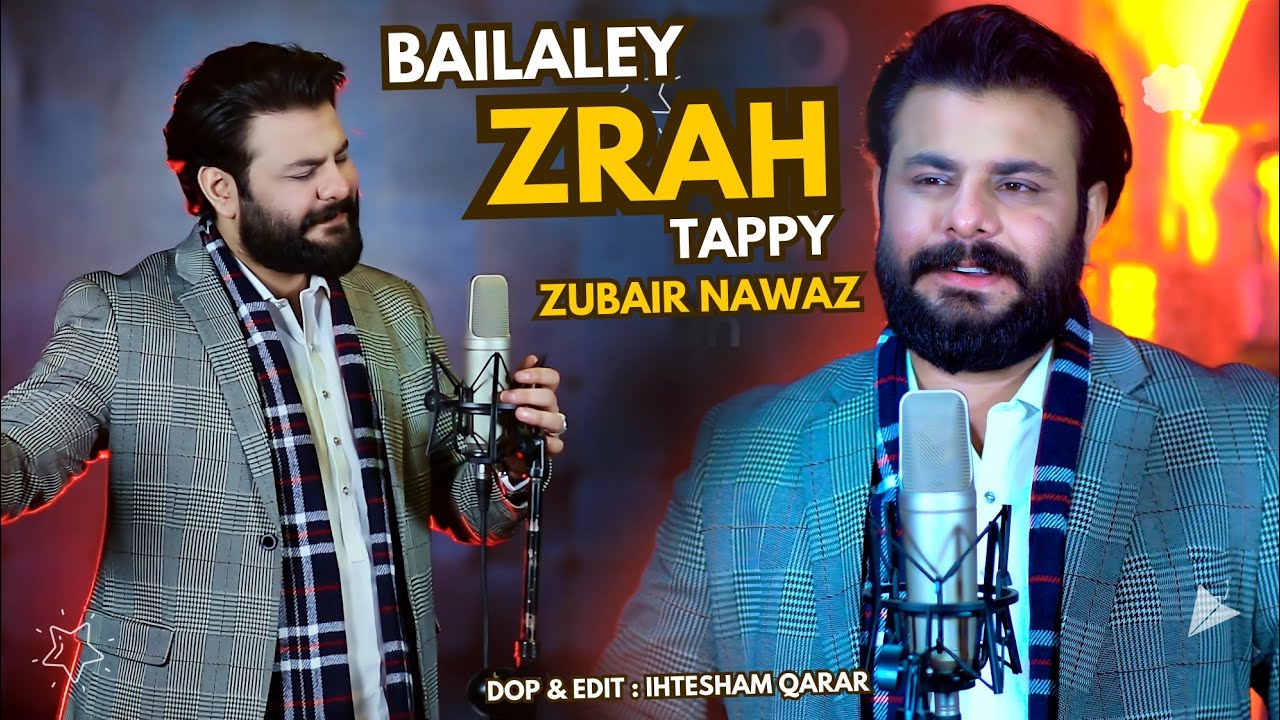 Zubair Nawaz New Song Bailaley Zrah Tappy | Pashto New Songs 2025
