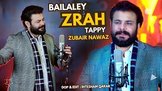 Zubair Nawaz New Song Bailaley Zrah Tappy Pashto New Songs 2025 Sur Saaz