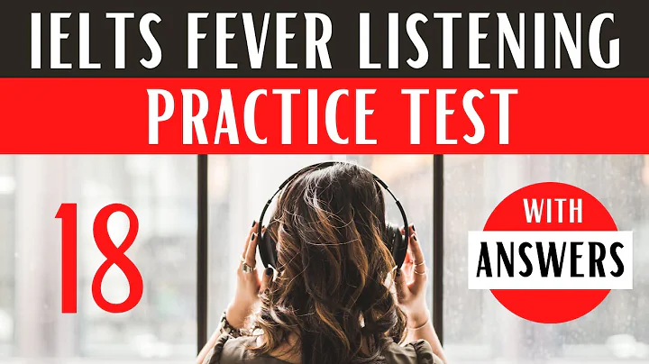 IELTS fever listening IELTS practice test 18 With Answers "Latest Listening IELTS Listenings" 2021