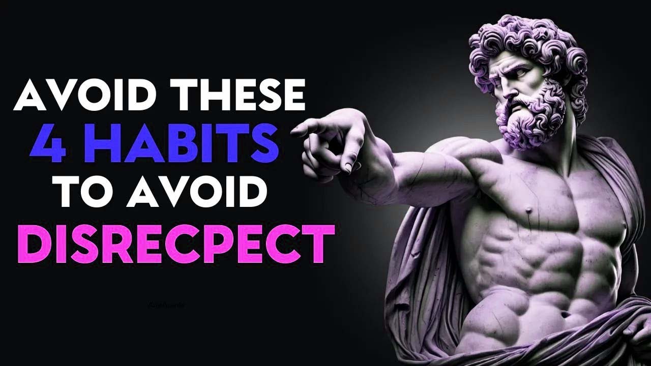 4 AWFUL Habits That Make People Disrespect You I Stoic Philosophy 52