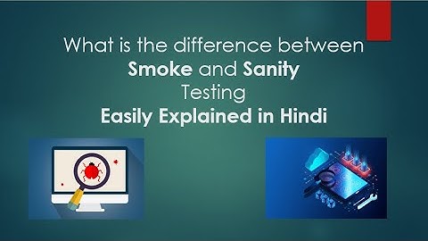Smoke Testing vs Sanity Testing | Software Testing for Beginners in Hindi