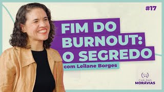 PRODUTIVIDADE EXCESSIVA com LEILANE BORGES - PODCAST: Chá das Morávias #17