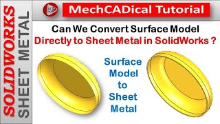 SolidWorks II Sheet Metal II Can We Convert Surface Model Directly to Sheet Metal in SolidWorks ?