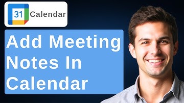 How To Add Meeting Notes In Google Calendar (Update Alert) [2025 Guide]