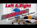 [KPOP] SEVENTEEN - Left & Right | Dance Fitness / Dance Workout By Golfy | คลาสเต้นออกกำลังกาย