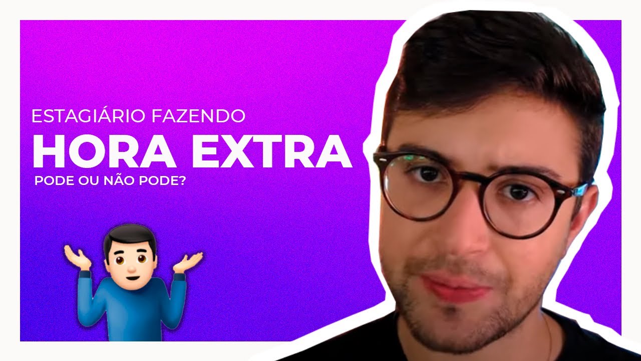 Estagiário pode fazer hora extra? - YouTube