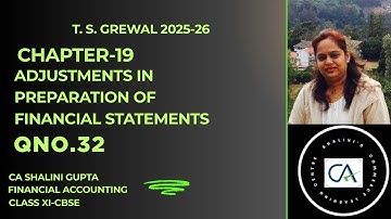 ADJUSTMENTS IN FINANCIAL STATEMENTS | CLASS 11 ACCOUNTS | CHAPTER 19 | Q  32 | TS GREWAL | CBSE 2026