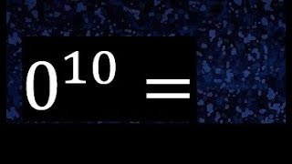 0 elevado a la 10 , cero con exponente es igual a , potencia 0 elevado a la 10 , cero con exponente es igual a , potencia