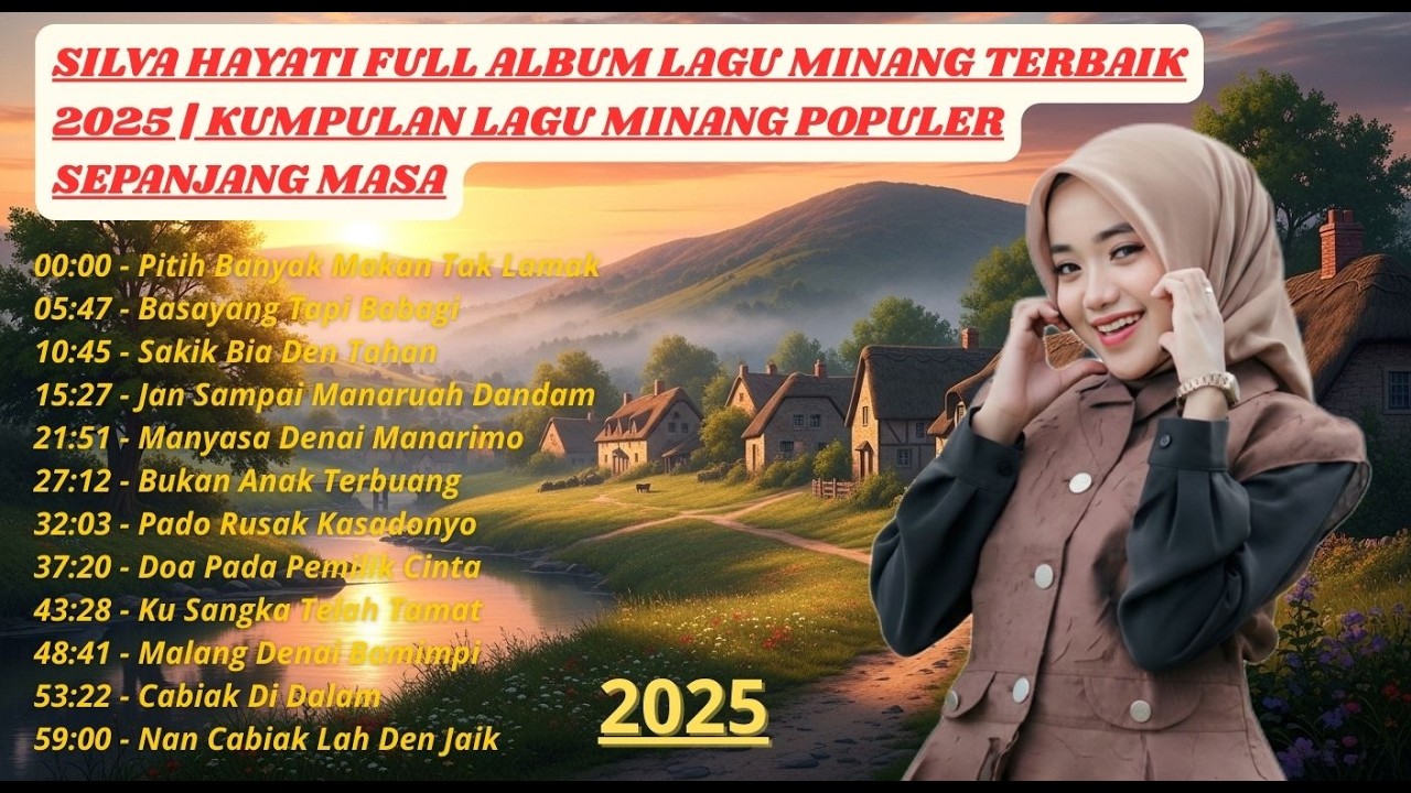 🎵 SILVA HAYATI FULL ALBUM LAGU MINANG TERBAIK 2025 | KUMPULAN LAGU MINANG POPULER SEPANJANG MASA 🎵
