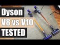 Dyson V8 vs Dyson V10 - Detailed Tests and Comparison