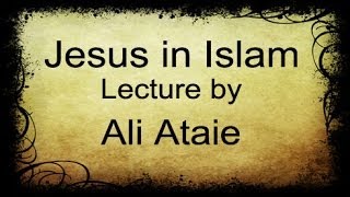 Video: Jesus in Islam - Ali Ataie