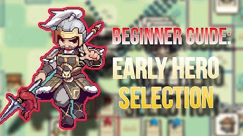 BEGINNER GUIDE: EARLY HERO SELECTION AND HOW TO USE IT | NINETY THOUSAND ACRES