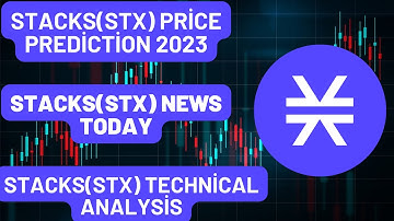 STACKS(STX) Price Prediction 2023 / STACKS(STX) News Today / STACKS(STX) Technical Analysis