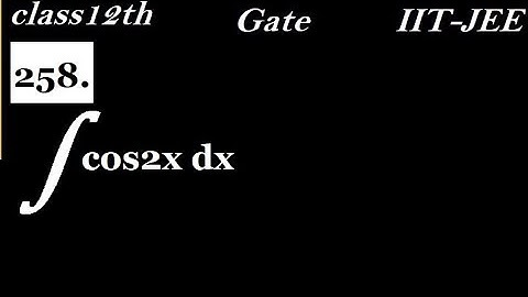 Evaluate the integral : ∫ cos2x dx