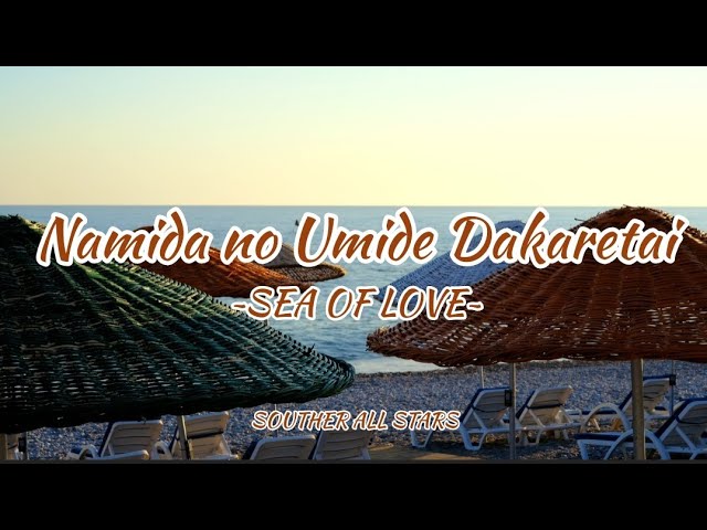 SOUTHERN ALL STARS - Namida no Umide Dakaretai ~SEA OF LOVE