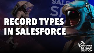 Simplify Your Data with Record Types in Salesforce