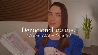 DEVOCIONAL DO DIA | Hebreus 11:1 + Oração (Giovanna Paullino)